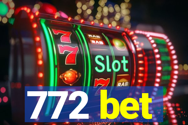 772 bet